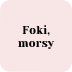 Foki, morsy