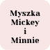 Myszka Mickey i Minnie